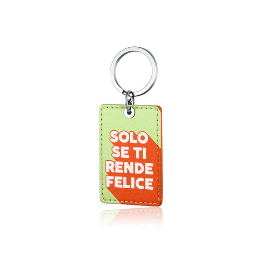 PORTACHIAVI SOLO SE TI RENDE FELICE